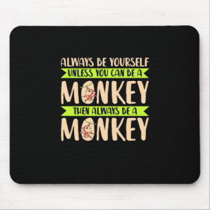 Tapis De Souris Vous pouvez être un singe