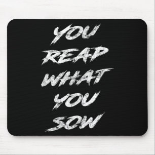 Tapis De Souris Vous récoltez ce que vous semez Motivation