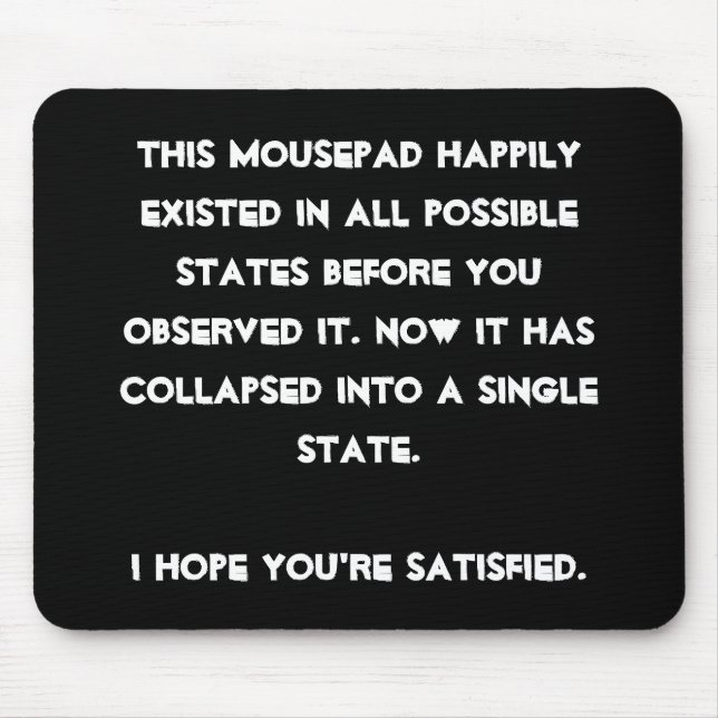 Tapis De Souris Vous vous êtes effondrés il ! Humour de physique (Devant)