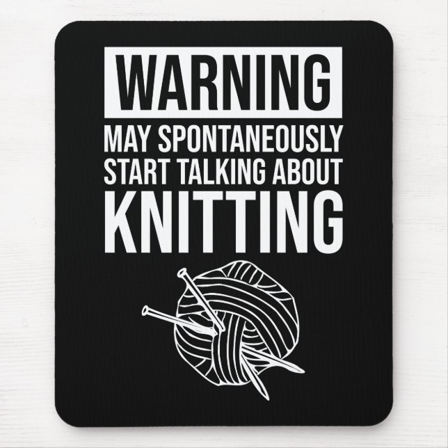 Tapis De Souris Warning - May Start Talking About Knitting (Devant)
