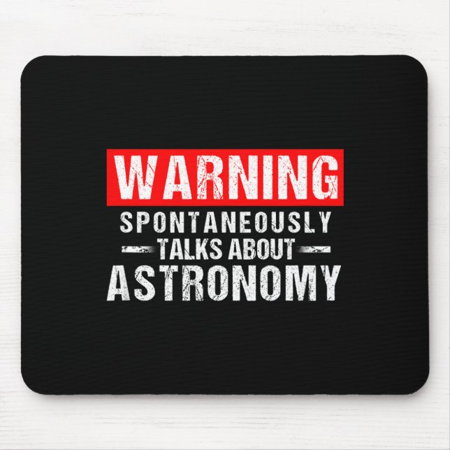 Tapis De Souris Warning Sntaneously Talks About Astronomy Teacher  (Devant)