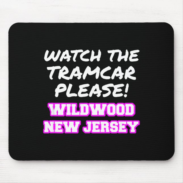 Tapis De Souris Watch The Tramcar Please Wildwood New Jersey Vacat (Devant)