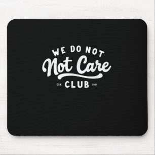 Tapis De Souris Wdnc - Nous Ne Nous Intéressons Pas Au Club