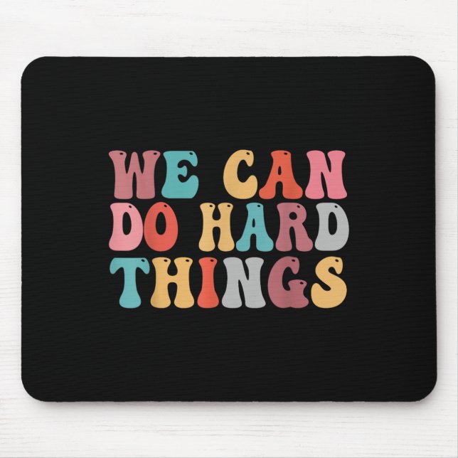 Tapis De Souris We Can Do Hard Things Groovy Retro Motivational Qu (Devant)
