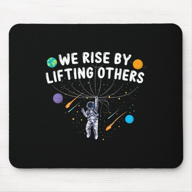 Tapis De Souris We Rise By Lifting Others Astronaut Sitive Motivat (Devant)