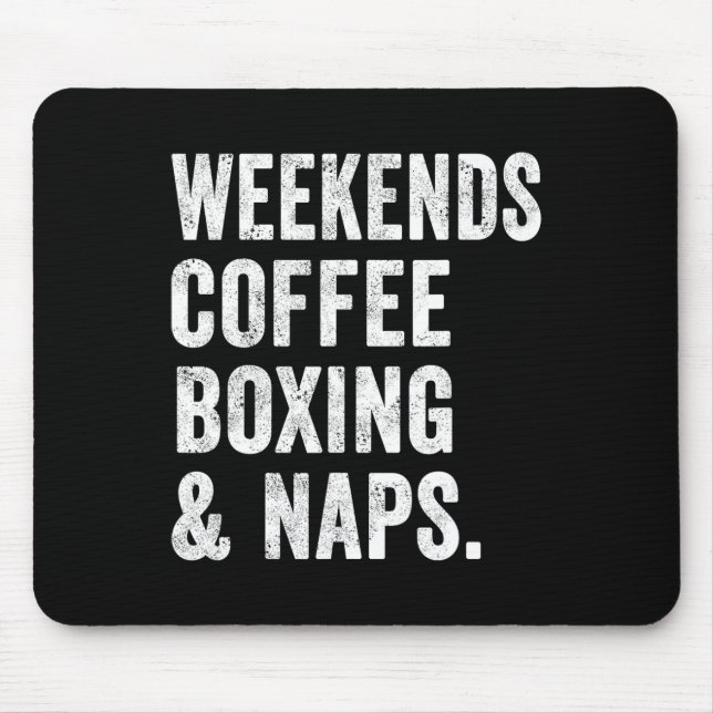 Tapis De Souris Week-ends Café Boxe Et Siestes Boxeur Kickboxing W (Devant)