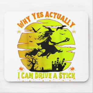 Tapis De Souris Why Yes, Actually I Can Drive a Stick Funny Hallow