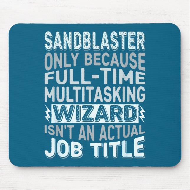 Tapis De Souris Wizard Job Title Quote - Funny Sandblaster  (Devant)