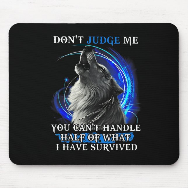 Tapis De Souris Wolf Don't Judge Me You Can't Handle Half  (Devant)