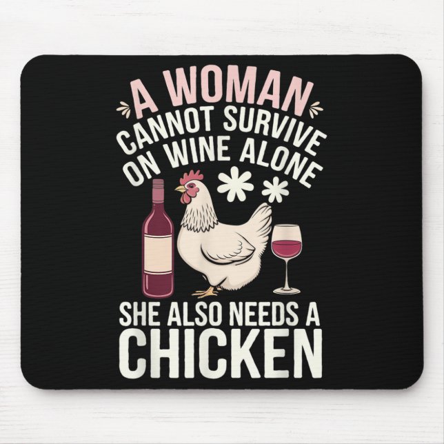 Tapis De Souris Woman Cannot Survive Wine Alone She Needs Chicken  (Devant)