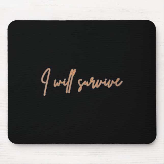 Tapis De Souris Womens I Will Survive - Fun Motivational &amp; Ico (Devant)