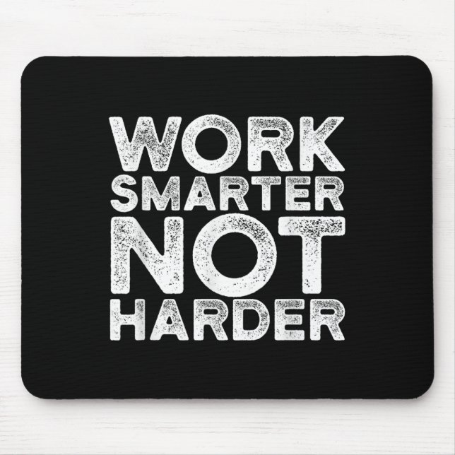 Tapis De Souris Work Smarter Not Harder Motivational Apparel  (Devant)