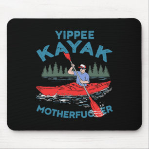 Tapis De Souris Yippee Kayak Funny Kayaking Boating Salating Lover