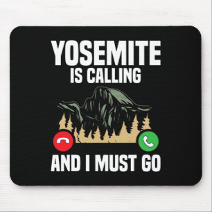 Tapis De Souris Yosemite m'appelle, je dois y aller Vacances Parc 