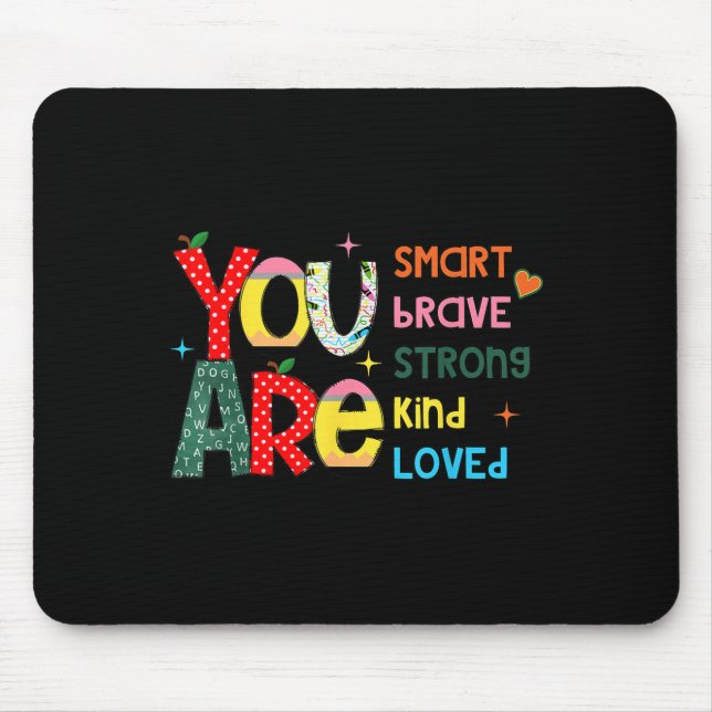 Tapis De Souris You Are Smart Brave Strong Kind Loved Motivation T (Devant)
