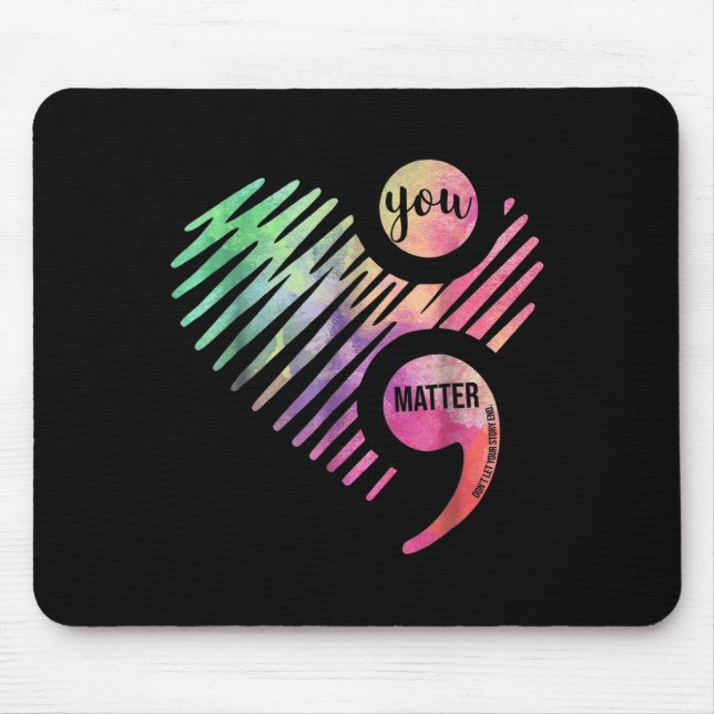 Tapis De Souris You Don't Let Your Story End Semicolon  (Devant)