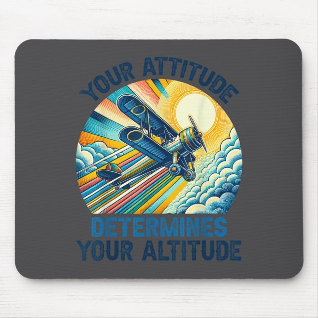 Tapis De Souris Your Attitude Determines Your Altitude Motivationa (Devant)