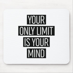 Tapis De Souris Your Only Limit