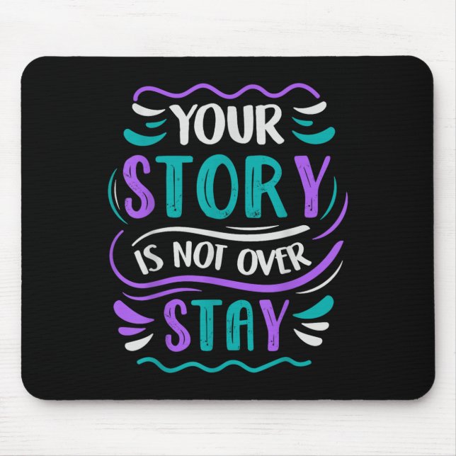 Tapis De Souris Your Story Is Not Over Stay  (Devant)