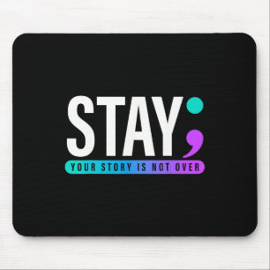Tapis De Souris Your Story Is Not Over Stay Suicide Prevention Awa