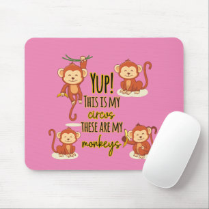 Tapis De Souris Yup ! C'est mon cirque, ce sont mes quatre singes