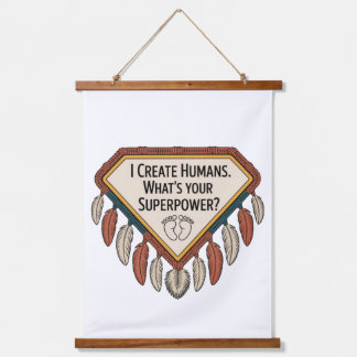 Tapisserie Suspendue I Create Humans. What’s Your Superpower