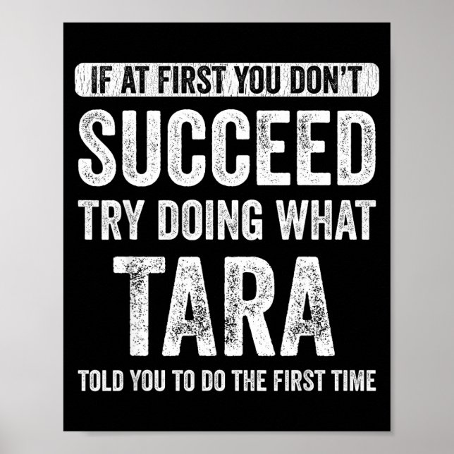 Tara If At First You Don't Succeed Try Doing What  Poster (Vorne)