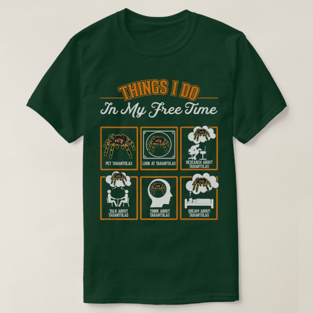 Tarantula Dinge, die ich in meiner Freizeit tun Ta T-Shirt (Design vorne)