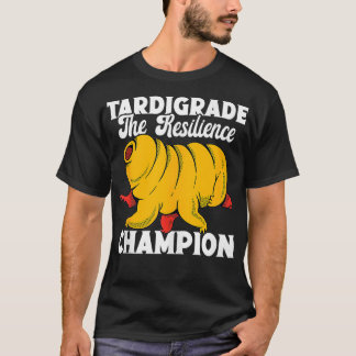 Tardigrade The Resilience Champion Microbiology Ta T-Shirt