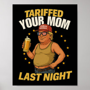 Tariff Daddy Political Meme - Funny Trump Style Ta Poster