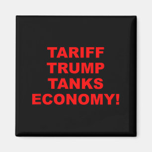 Tariff Trump tanks Economy Magnet