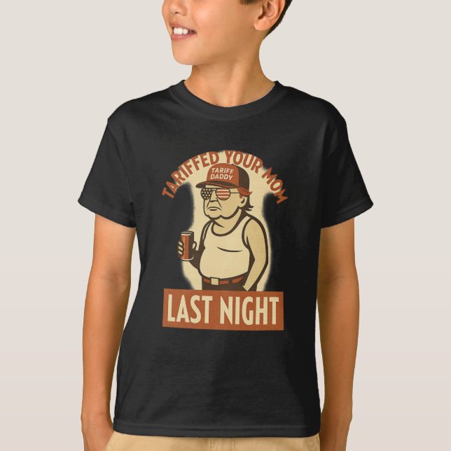 Tariffiert Eure Mutter Shirt – Lustiges Trump Meme (Vorderseite)