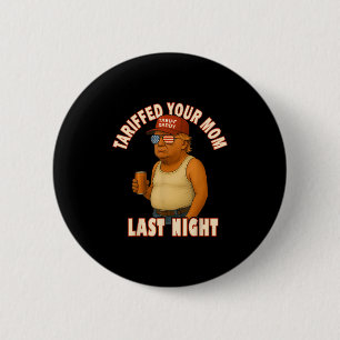 Tariffrei Ihre Mama Funny Tariff Daddy Trump Meme Button