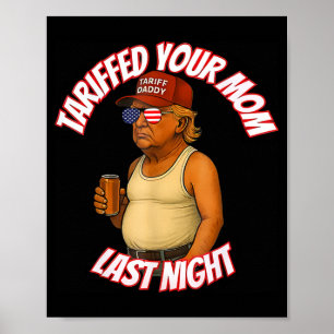 Tariffrei Ihre Mama Funny Tariff Daddy Trump Meme Poster