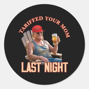 Tariffrei Ihre Mama Funny Tariff Daddy Trump Meme  Runder Aufkleber