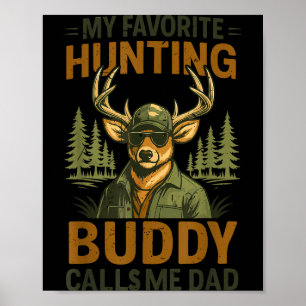 Tarnwild Deer Mein Lieblingsjagdgefährte nennt mic Poster