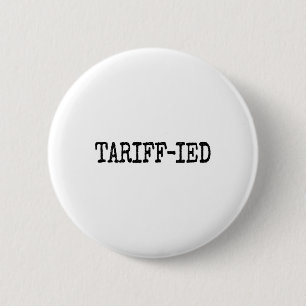 Tarrif-ied Trump Anti Zoll verängstigt 1  Button