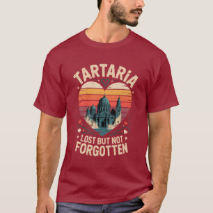 Tartaria Vergessene, aber nicht vergessene Shirt