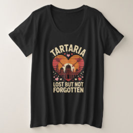 Tartaria-Verloren-aber-nicht-gefunden-T-Shirt Große Größe T-Shirt
