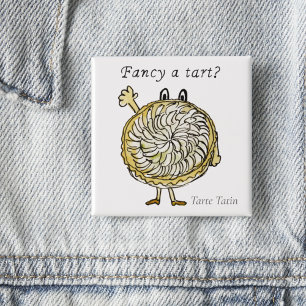 Tarte Tatin Funny Extravagant ein Zitat von Apple Button