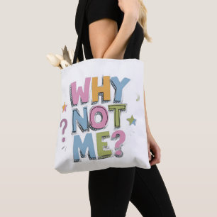 Tasche mit fettem Text "WARUM NICHT ICH?" in bunte