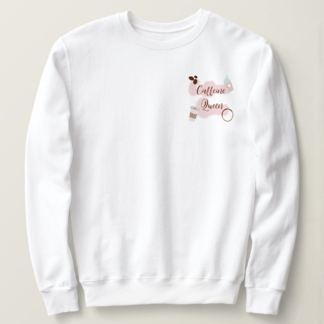 Taschenplatzierung der Coffeinkönigin Sweatshirt (Design vorne)