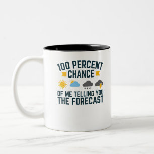 Tasse 2 Couleurs 100 % de chance que je vous dise les prévisions