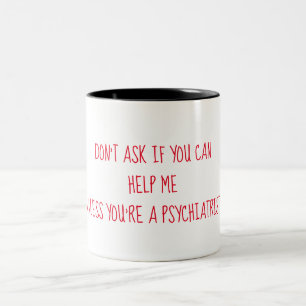 Tasse 2 Couleurs À moins que vous soyez un psychiatre