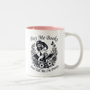 Tasse 2 Couleurs Achetez-Moi Des Livres Et Dites-Moi Que Je Suis Pl