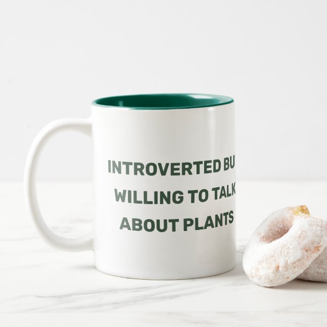 Tasse 2 Couleurs Amusants Introverted mais prêt à parler de plantes (Avec donut)