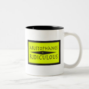 Tasse 2 Couleurs Aristophanes est ridicule