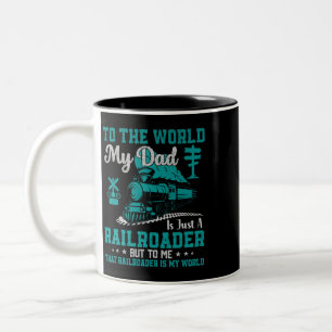 Tasse 2 Couleurs Au Monde Mon Père N'Est Qu'Un Railroader Mais Pour