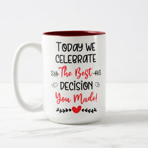 Tasse 2 Couleurs Aujourd'hui, nous célébrons la Meilleure décision