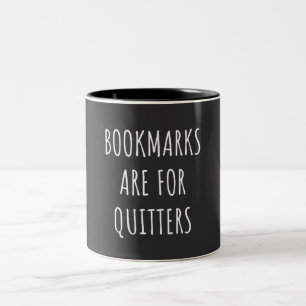 Tasse 2 Couleurs Bookmarks Are for Quitters